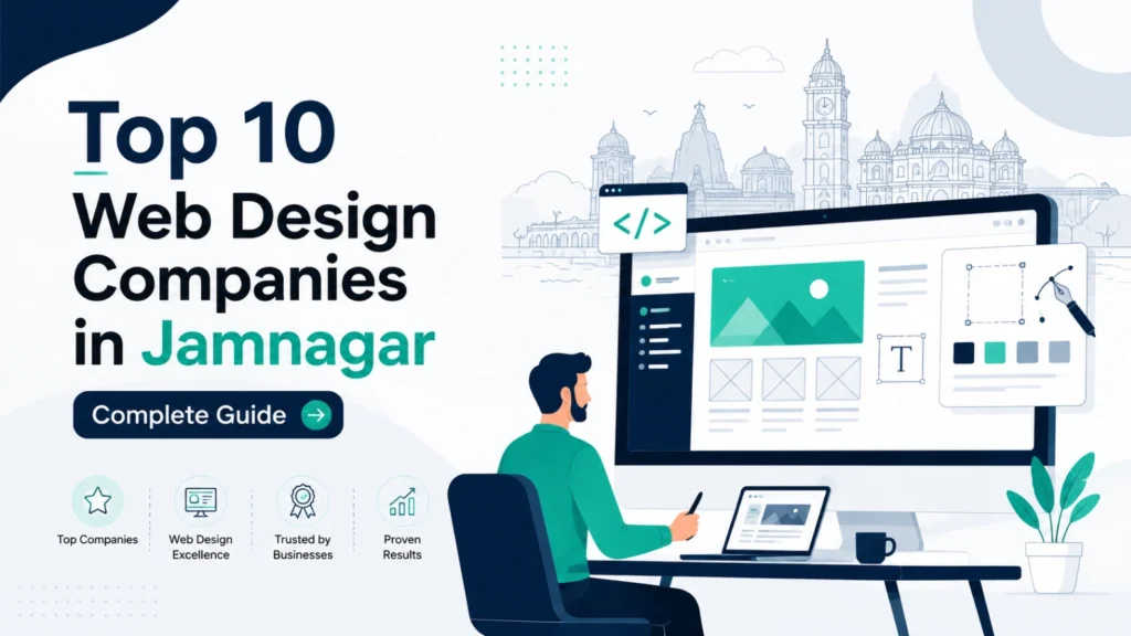 Top Web Design Companies in Jamnagar – Expert Guide