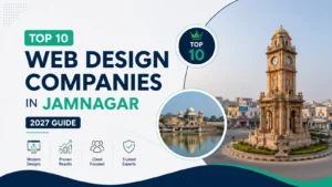 Top 10 Web Design Companies in Jamnagar (2027 Guide)